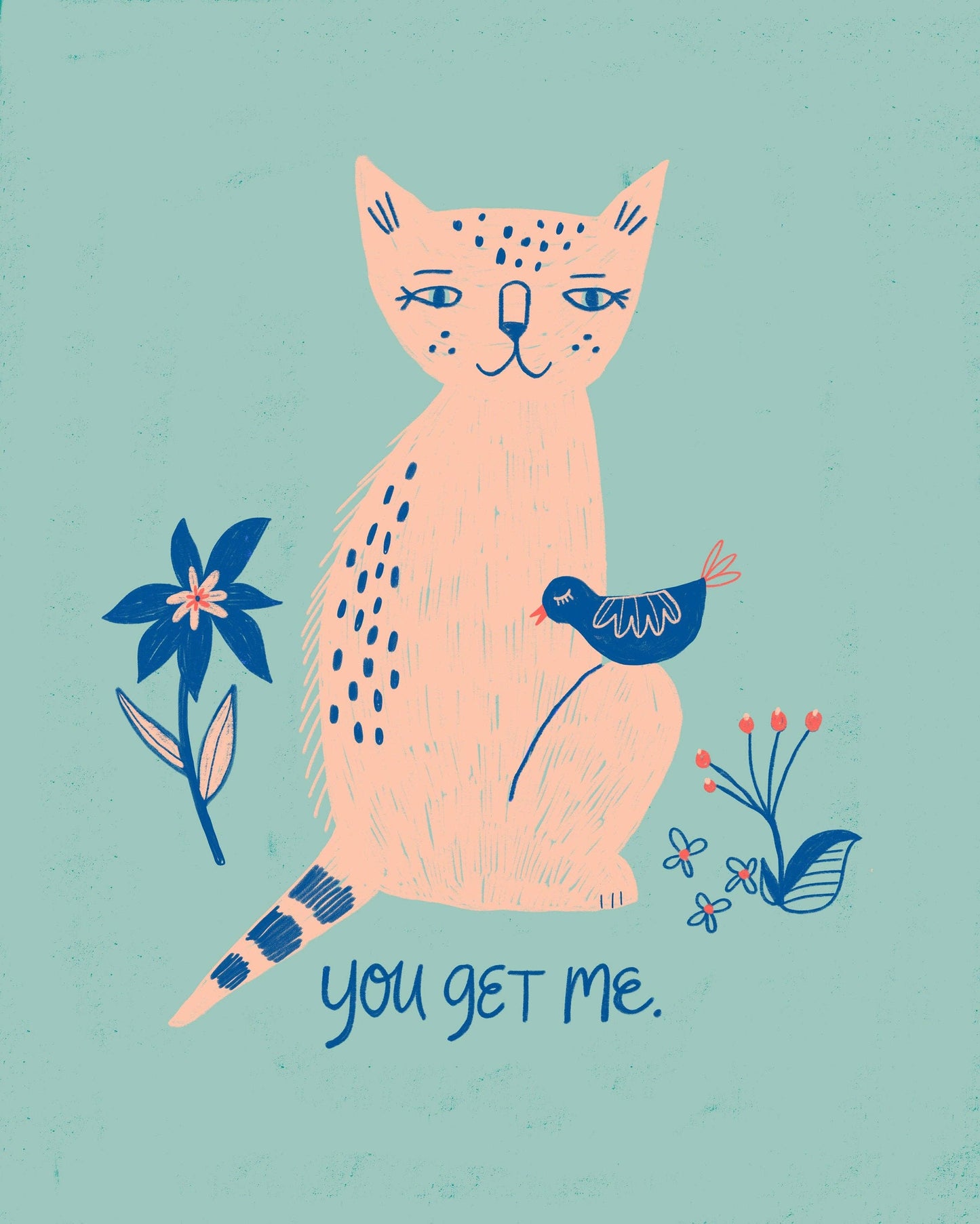 You Get Me Card: 4.25 x 5.5 inches