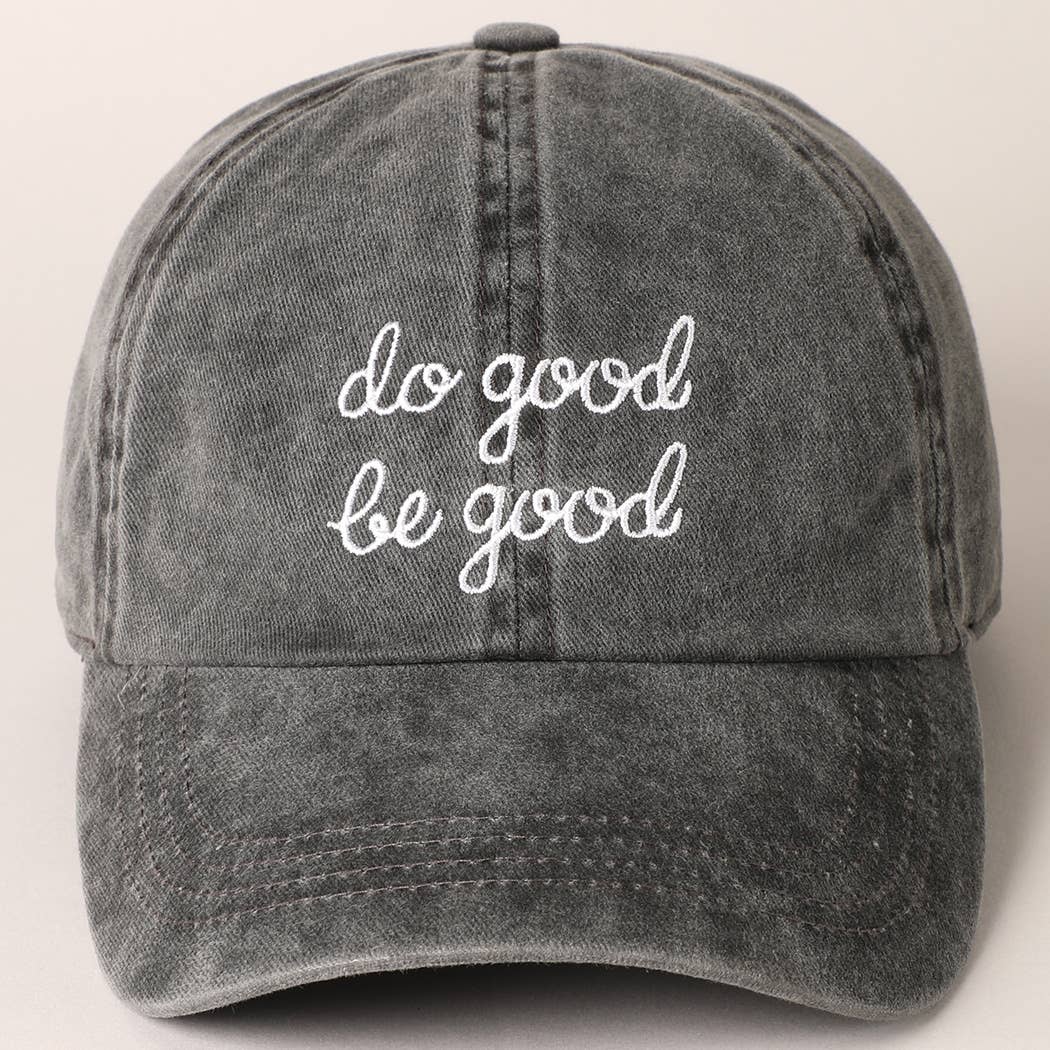 Do Good Be Good Embroidered Letters Baseball Cap: SAGE / ONE SIZE