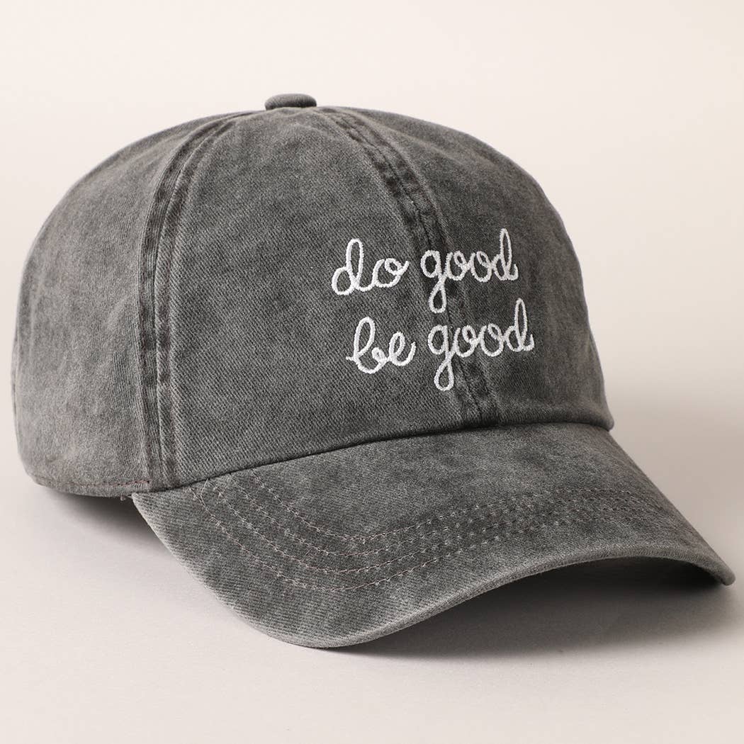 Do Good Be Good Embroidered Letters Baseball Cap: SAGE / ONE SIZE