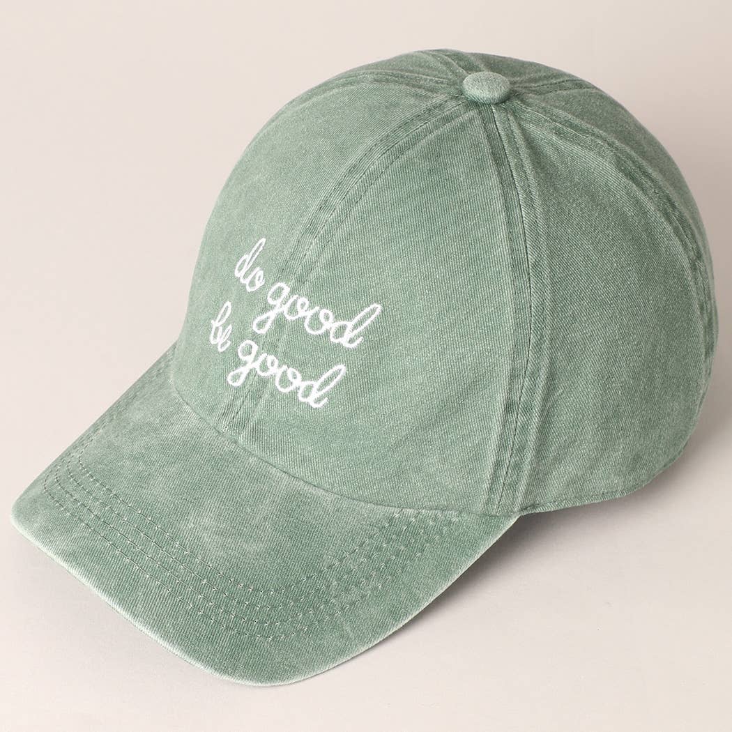Do Good Be Good Embroidered Letters Baseball Cap: SAGE / ONE SIZE