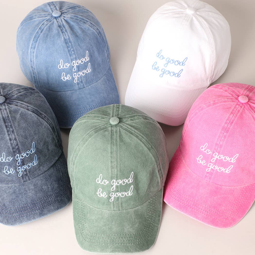 Do Good Be Good Embroidered Letters Baseball Cap: SAGE / ONE SIZE